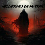 Hellhounds on My Trail