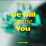 We Will Praise You - Retain Remix, альбом Retain