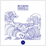 By Faith (Hebrews 11), album by KXC