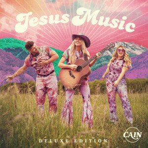 Jesus Music Deluxe, album by CAIN