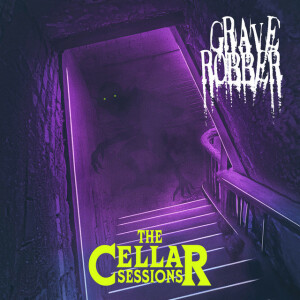 The Cellar Sessions, album by Grave Robber