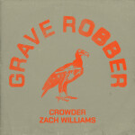 Grave Robber (feat. Zach Williams), album by Zach Williams