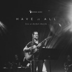 Have It All (Live), album by Bethel Music, Brian Johnson