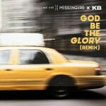 God Be The Glory (Remix)