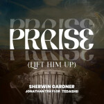 Praise (Lift Him Up), album by Tedashii, Jonathan Traylor