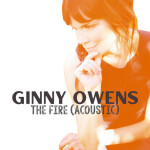 The Fire (Acoustic), album by Ginny Owens