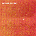 My World Is On Fire, album by Ian Yates