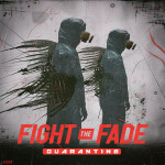 Quarantine, альбом Fight The Fade