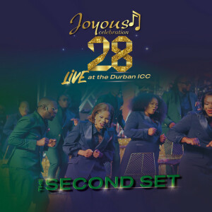 Joyous Celebration 28 (The Second Set Live at the Durban Icc)