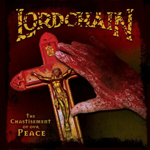 The Chastisement of Our Peace, album by Lordchain