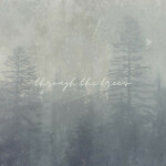 Through the Trees, album by We Dream of Eden