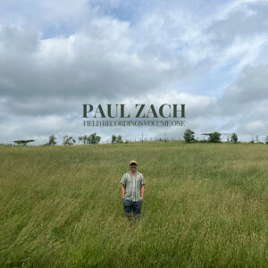 Field Recordings, Vol. 1, альбом Paul Zach