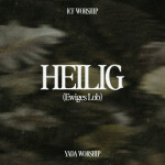 Heilig (Ewiges Lob), album by ICF Worship