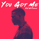 You Got Me, album by Ed Williams