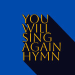 You Will Sing Again (Hymn), album by CLINE