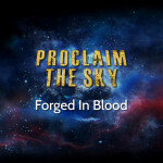 Forged In Blood, альбом Proclaim The Sky