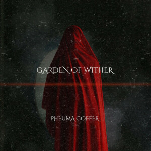 Garden Of Wither, album by PheumaCoffer