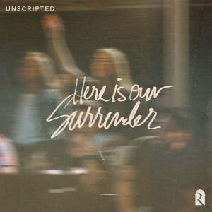 REVERE Unscripted: Here Is Our Surrender, album by REVERE