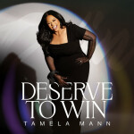 Deserve to Win, album by Tamela Mann