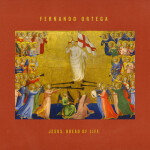 Jesus, Bread of Life, album by Fernando Ortega