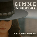 Gimme a Cowboy, album by Natasha Owens