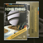 The One Thing, album by Crossroads Music