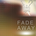 Fade Away, album by Ben S Dixon