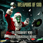 To Everybody Who Hates Christmas Music, альбом Weapons Of God