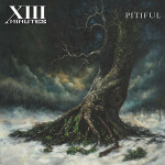 Pitiful, album by XIII Minutes