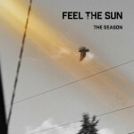 Feel the Sun, альбом The Season