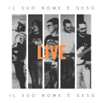 Il Suo Nome è Gesù (LIVE)