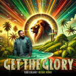 Get the Glory (Reggae Remix)