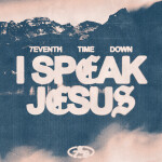 I Speak Jesus, альбом 7eventh Time Down