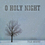 O Holy Night, album by Tyler Murphy