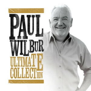 Ultimate Collection, альбом Paul Wilbur