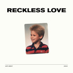 Reckless Love (Radio Version), альбом Cory Asbury