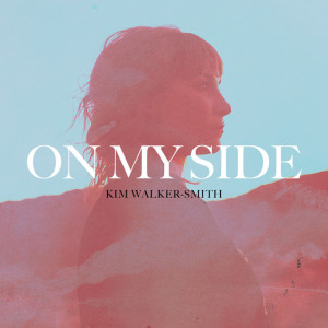 On My Side, album by Kim Walker-Smith