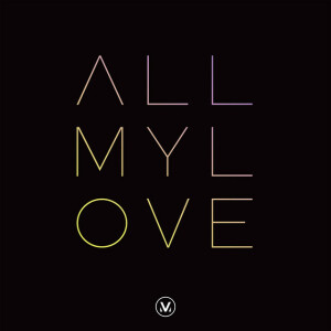 All My Love (Live From the Cause to Live For 2016)