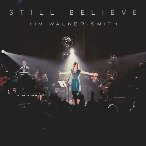 Still Believe (Live), альбом Kim Walker-Smith