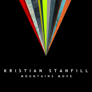 Mountains Move, альбом Kristian Stanfill