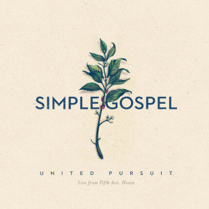Simple Gospel (Live), альбом United Pursuit