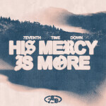 His Mercy Is More, альбом 7eventh Time Down