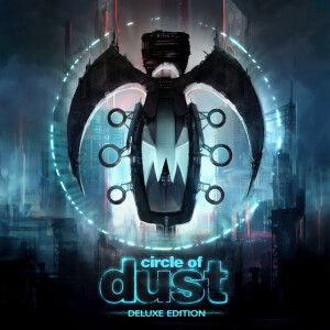 Circle of Dust (Deluxe Edition)