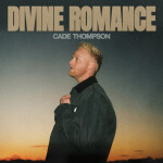 Divine Romance, альбом Cade Thompson