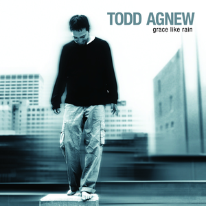 Grace Like Rain, album by Todd Agnew