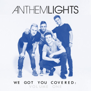 We Got You Covered, Vol. 1, альбом Anthem Lights