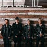 Dare You to Move / Meant to Live