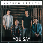 You Say, альбом Anthem Lights