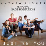Just Be You (feat. Sadie Robertson), альбом Anthem Lights