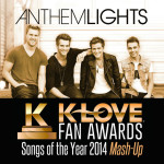 K-Love Fan Awards: Songs of the Year (2014 Mash-Up), album by Anthem Lights